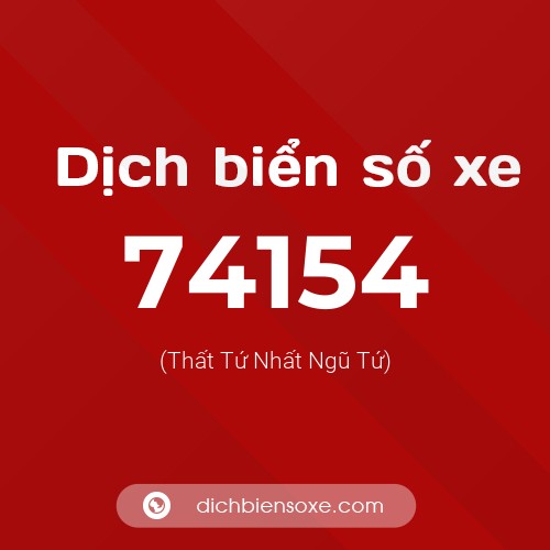 Ý nghĩa biển số xe 74154 là gì?