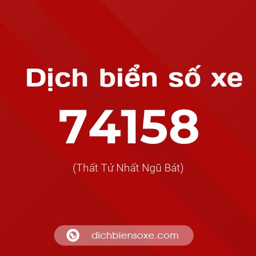 Ý nghĩa biển số xe 74158 là gì?