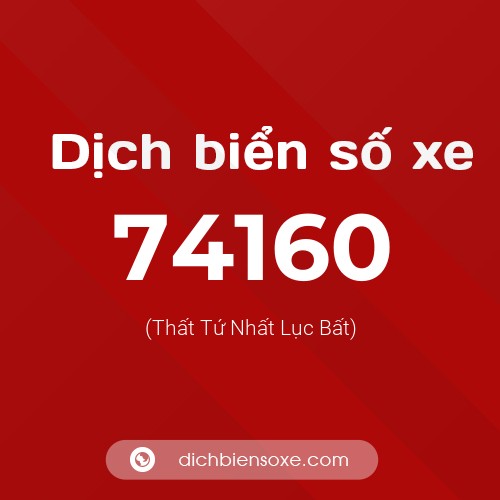Ý nghĩa biển số xe 74160 là gì?