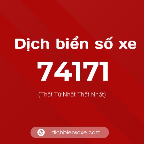 Ý nghĩa biển số xe 74171 là gì?