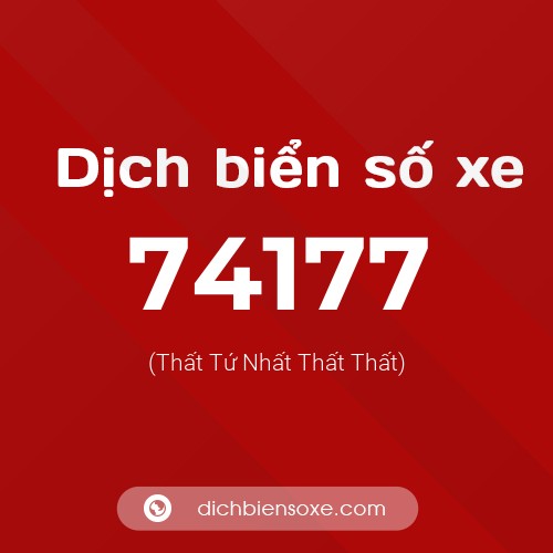 Ý nghĩa biển số xe 74177 là gì?