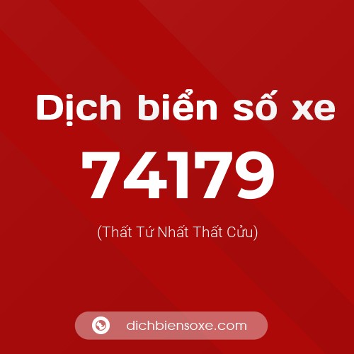Ý nghĩa biển số xe 74179 là gì?