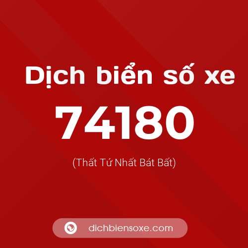 Ý nghĩa biển số xe 74180 là gì?