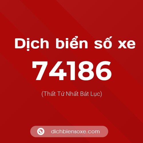 Ý nghĩa biển số xe 74186 là gì?