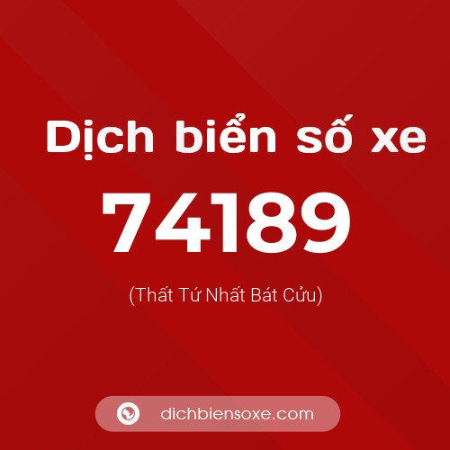 Ý nghĩa biển số xe 74189 là gì?