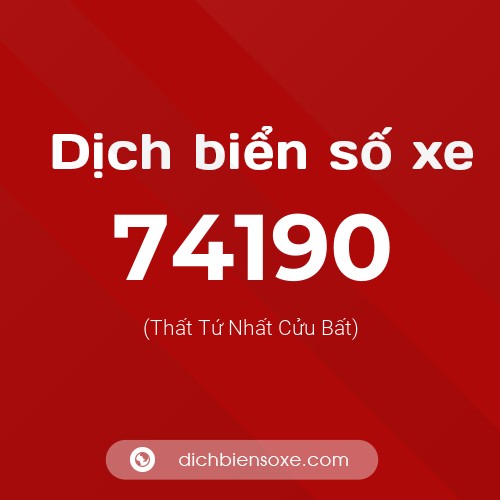 Ý nghĩa biển số xe 74190 là gì?
