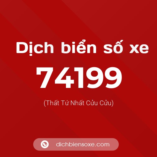 Ý nghĩa biển số xe 74199 là gì?
