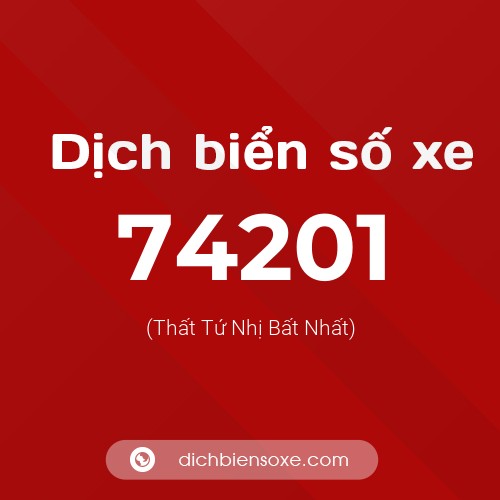Ý nghĩa biển số xe 74201 là gì?