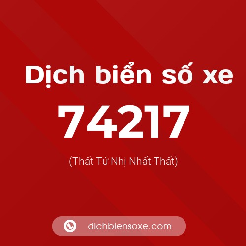 Ý nghĩa biển số xe 74217 là gì?