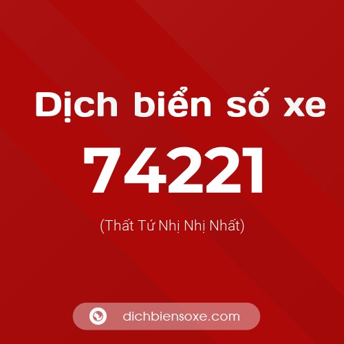 Ý nghĩa biển số xe 74221 là gì?