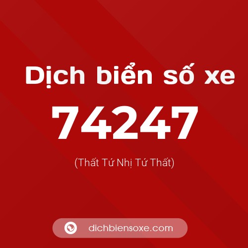 Ý nghĩa biển số xe 74247 là gì?