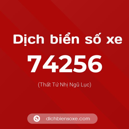 Ý nghĩa biển số xe 74256 là gì?
