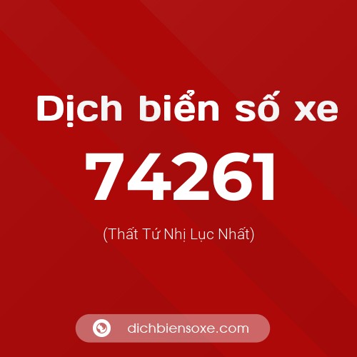 Ý nghĩa biển số xe 74261 là gì?
