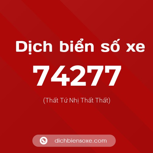Ý nghĩa biển số xe 74277 là gì?