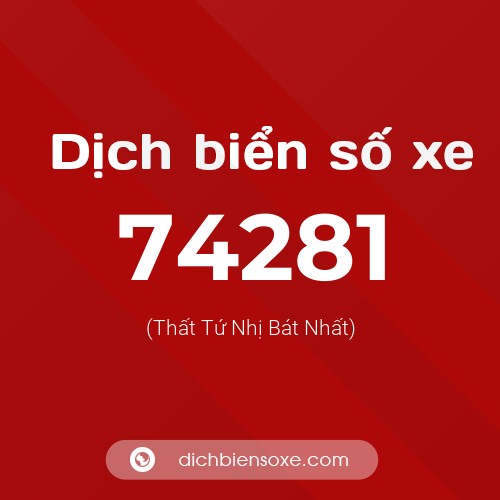 Ý nghĩa biển số xe 74281 là gì?