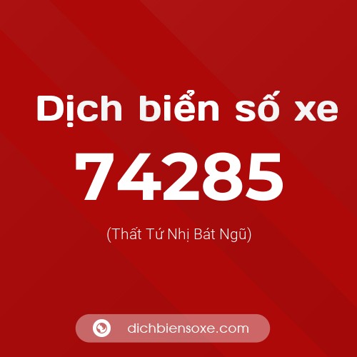 Ý nghĩa biển số xe 74285 là gì?