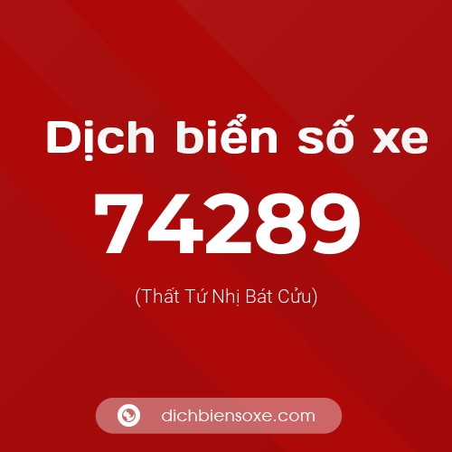 Ý nghĩa biển số xe 74289 là gì?
