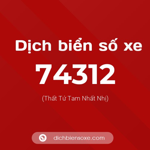 Ý nghĩa biển số xe 74312 là gì?