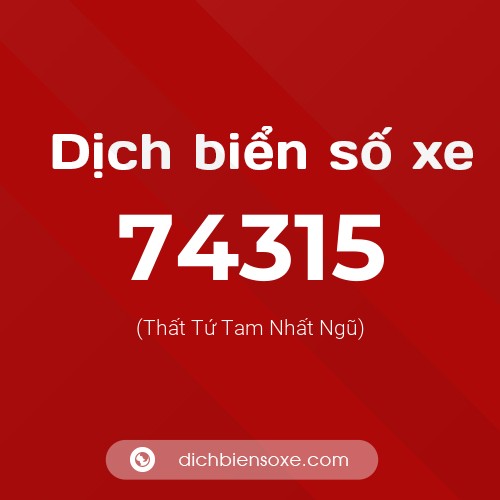 Ý nghĩa biển số xe 74315 là gì?