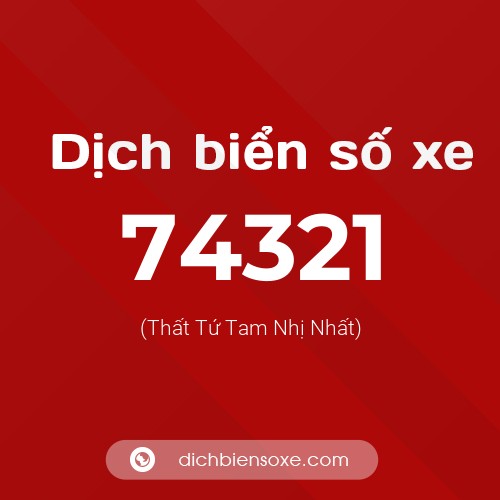 Ý nghĩa biển số xe 74321 là gì?