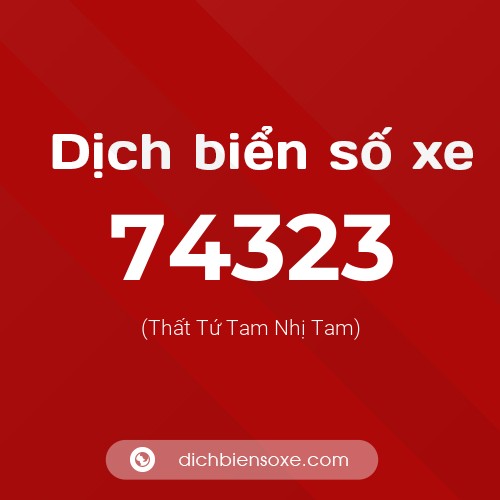 Ý nghĩa biển số xe 74323 là gì?
