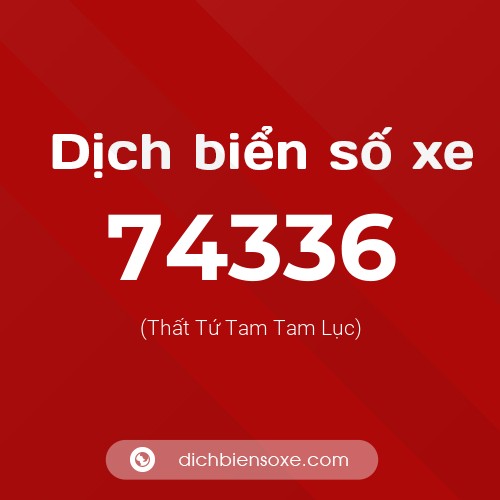 Ý nghĩa biển số xe 74336 là gì?