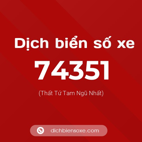 Ý nghĩa biển số xe 74351 là gì?