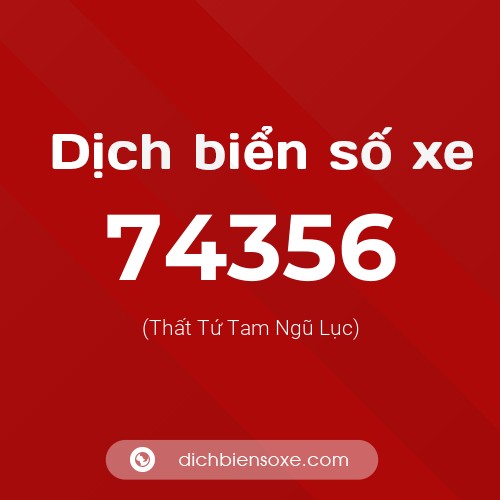 Ý nghĩa biển số xe 74356 là gì?