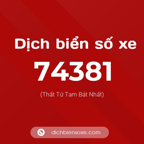 Ý nghĩa biển số xe 74381 là gì?