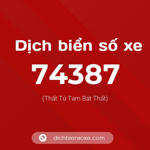 Ý nghĩa biển số xe 74387 là gì?