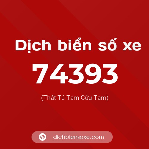 Ý nghĩa biển số xe 74393 là gì?