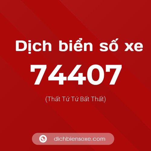 Ý nghĩa biển số xe 74407 là gì?
