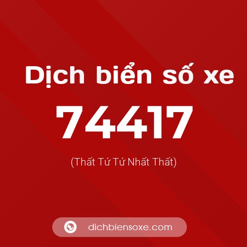 Ý nghĩa biển số xe 74417 là gì?