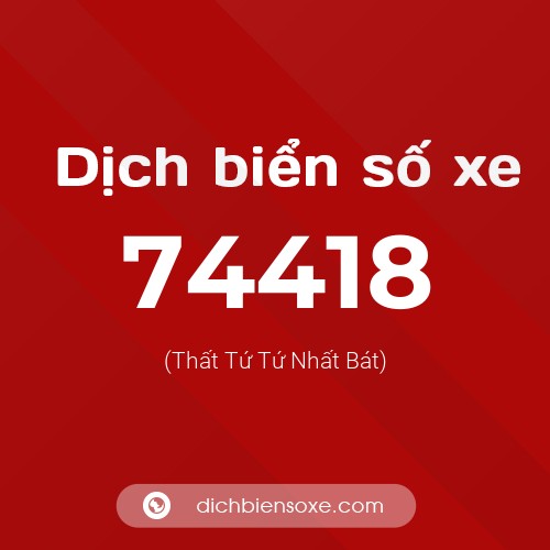 Ý nghĩa biển số xe 74418 là gì?