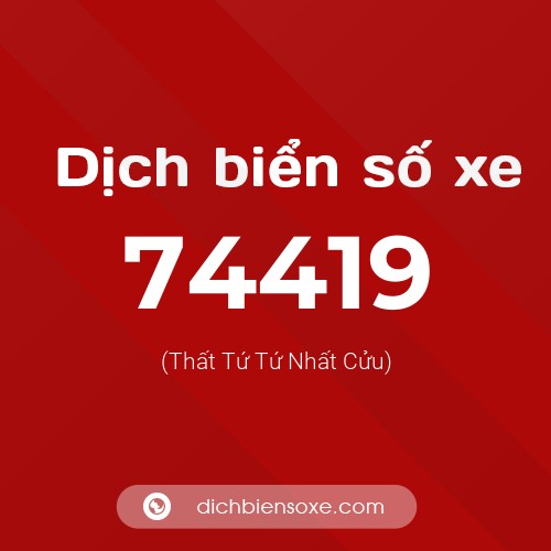 Ý nghĩa biển số xe 74419 là gì?