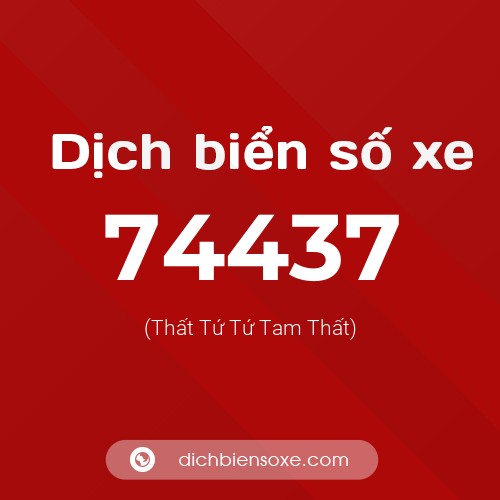 Ý nghĩa biển số xe 74437 là gì?