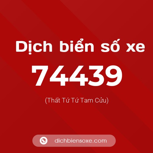 Ý nghĩa biển số xe 74439 là gì?