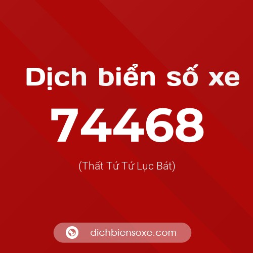 Ý nghĩa biển số xe 74468 là gì?
