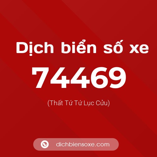 Ý nghĩa biển số xe 74469 là gì?