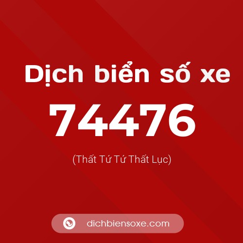 Ý nghĩa biển số xe 74476 là gì?