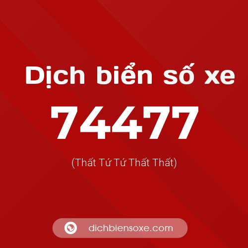 Ý nghĩa biển số xe 74477 là gì?