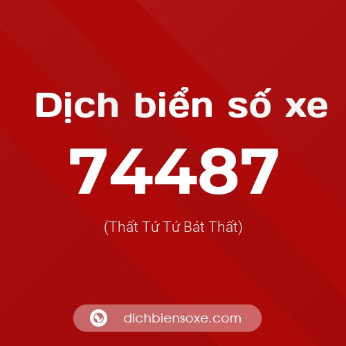 Ý nghĩa biển số xe 74487 là gì?