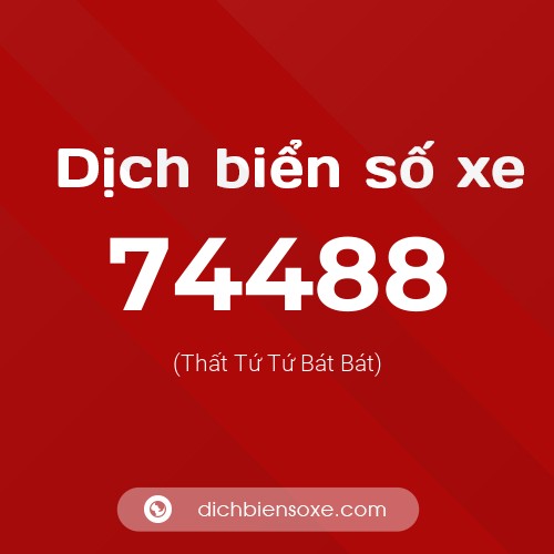 Ý nghĩa biển số xe 74488 là gì?