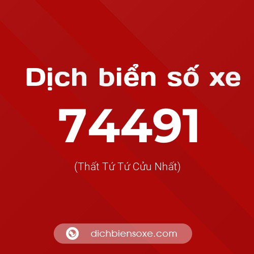Ý nghĩa biển số xe 74491 là gì?