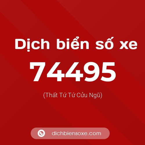 Ý nghĩa biển số xe 74495 là gì?
