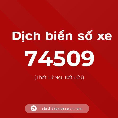 Ý nghĩa biển số xe 74509 là gì?