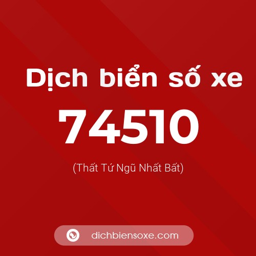 Ý nghĩa biển số xe 74510 là gì?