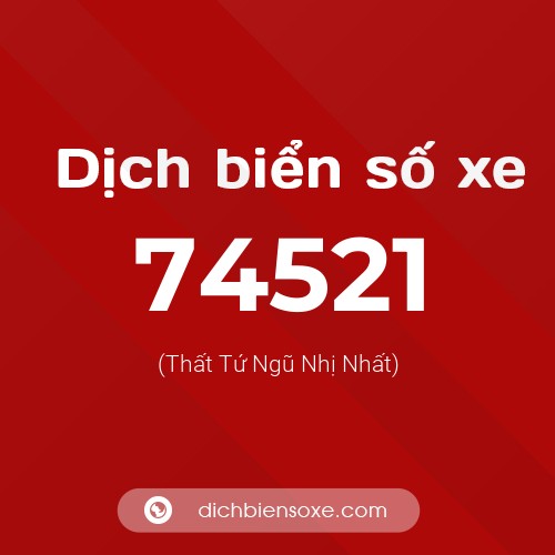Ý nghĩa biển số xe 74521 là gì?
