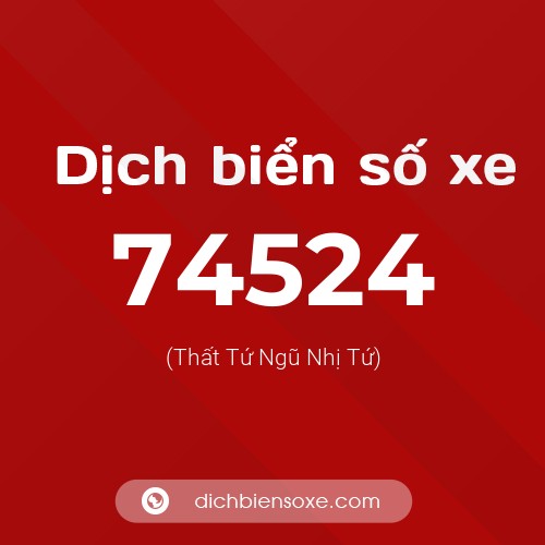 Ý nghĩa biển số xe 74524 là gì?