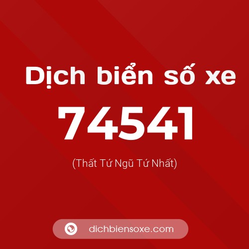 Ý nghĩa biển số xe 74541 là gì?